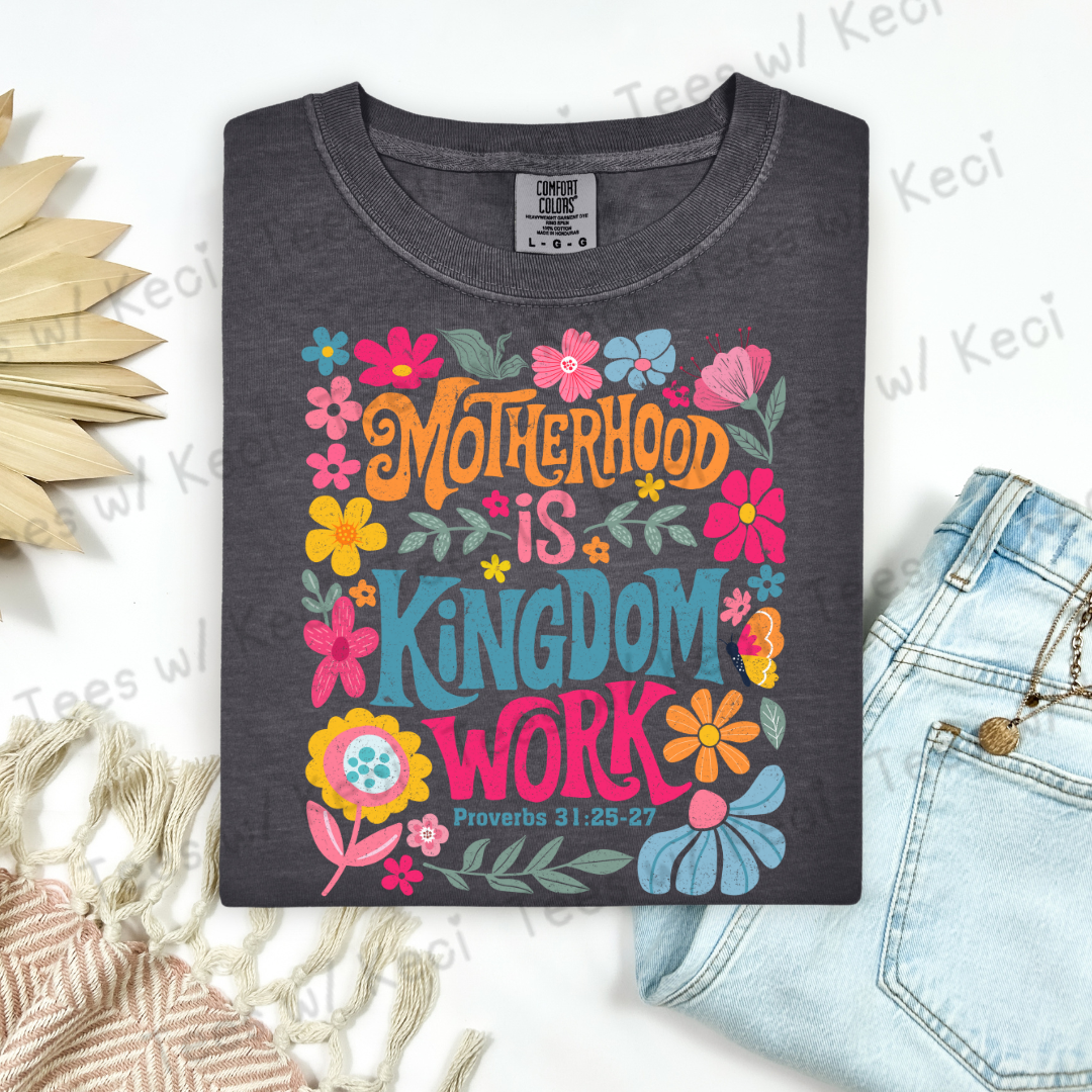 “Motherhood is Kingdom Work” CC t-shirt